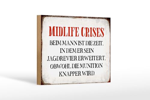 Holzschild Spruch 18x12 cm Midlife crises beim Mann Retro Dekoration