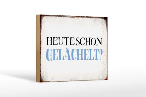 Holzschild Spruch 18x12 cm heute schon gelächelt Geschenk Dekoration