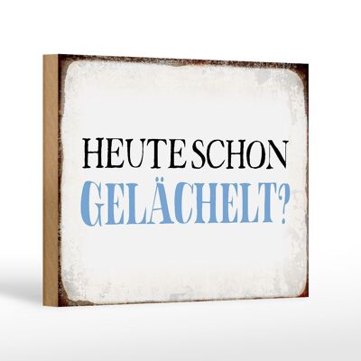 Holzschild Spruch 18x12 cm heute schon gelächelt Geschenk Dekoration