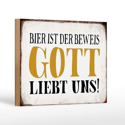 Holzschild Spruch 18x12 cm Bier ist Beweis Gott liebt uns Dekoration