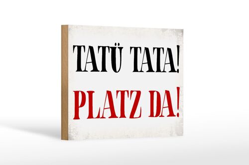Holzschild Spruch 18x12 cm Tatü Tata Platz da Geschenk Dekoration