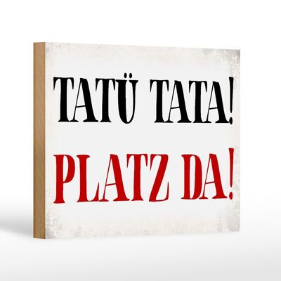 Holzschild Spruch 18x12 cm Tatü Tata Platz da Geschenk Dekoration