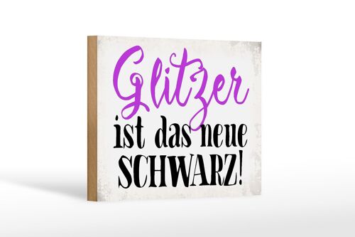 Holzschild Spruch 18x12 cm Glitzer ist das neue schwarz Dekoration