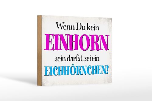 Holzschild Spruch 18x12 cm wenn kein Einhorn Eichhörnchen Dekoration