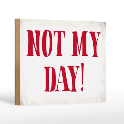 Cartello in legno con scritta 18x12 cm Not my Day not my day decorazione retrò