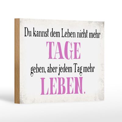 Holzschild Spruch 18x12 cm du kannst jedem Tag mehr Leben Dekoration