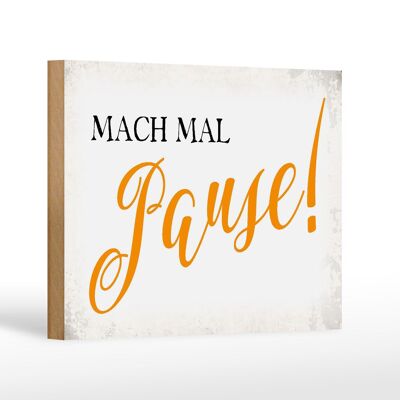 Holzschild Spruch 18x12 cm mach mal Pause Retro Dekoration