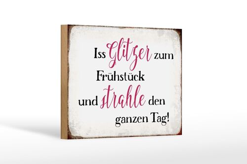 Holzschild Spruch 18x12 cm iss Glitzer zum Frühstück Dekoration