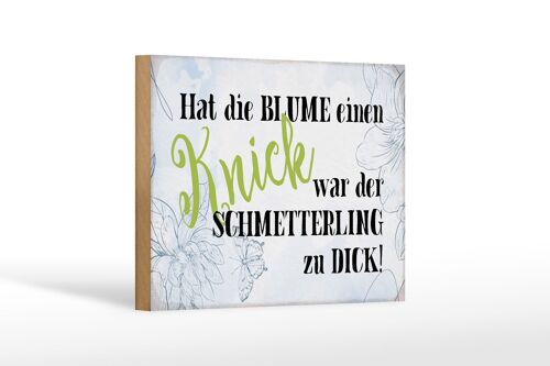 Holzschild Spruch 18x12 cm hat Blume Knick Schmetterling Dekoration