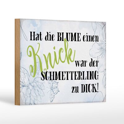 Holzschild Spruch 18x12 cm hat Blume Knick Schmetterling Dekoration