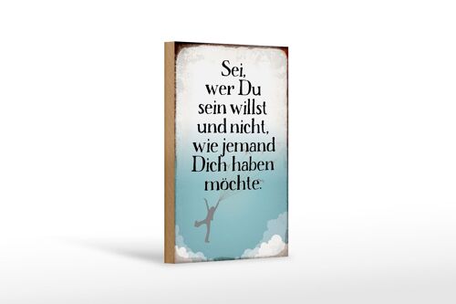 Holzschild Spruch 12x18 cm sei wer du sein willst und nicht Dekoration