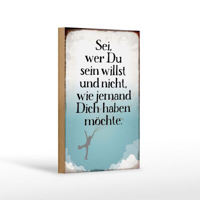 Holzschild Spruch 12x18 cm sei wer du sein willst und nicht Dekoration