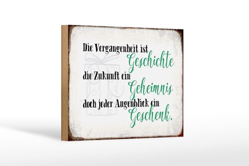 Holzschild Spruch 18x12 cm Vergangenheit Zukunft Augenblick Dekoration