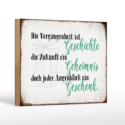 Holzschild Spruch 18x12 cm Vergangenheit Zukunft Augenblick Dekoration