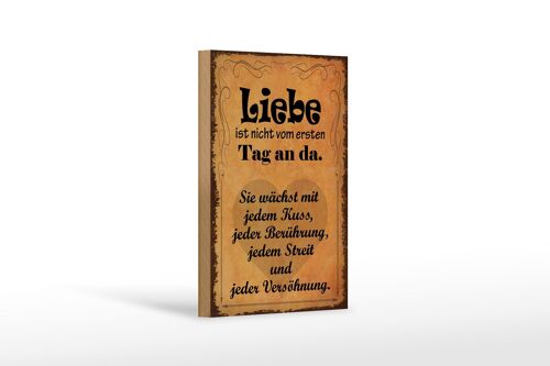 Holzschild Spruch 12x18 cm Liebe ist nicht vom ersten Tag Dekoration