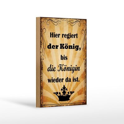 Holzschild Spruch 12x18 cm hier regiert König bis Königin Dekoration