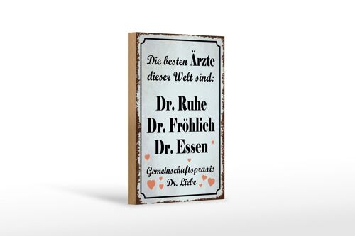 Holzschild Spruch 12x18 cm beste Ärzte Dr. Ruhe Fröhlich Dekoration