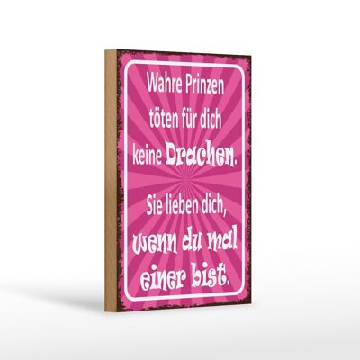 Holzschild Spruch 12x18 cm wahre Prinzen töten keine Dekoration