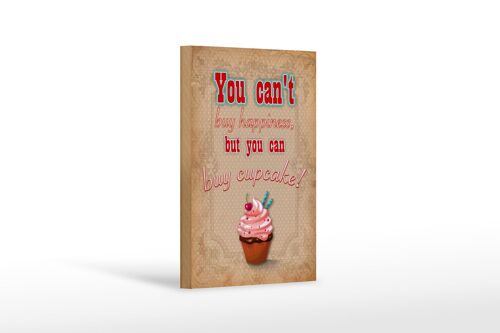 Holzschild Spruch 12x18 cm Cupcake you can´t happiness Dekoration