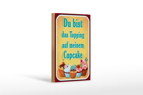 Holzschild Spruch 12x18 cm Du bist Topping auf Cupcake Dekoration