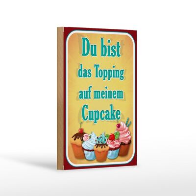 Holzschild Spruch 12x18 cm Du bist Topping auf Cupcake Dekoration