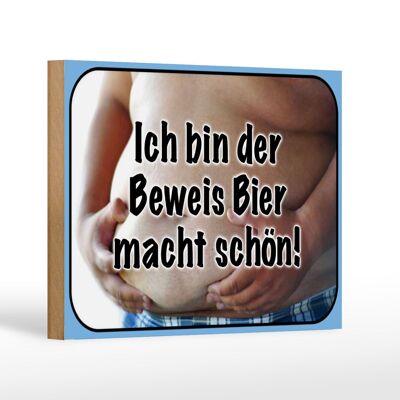 Holzschild Spruch 18x12 cm bin Beweis Bier macht schön Dekoration