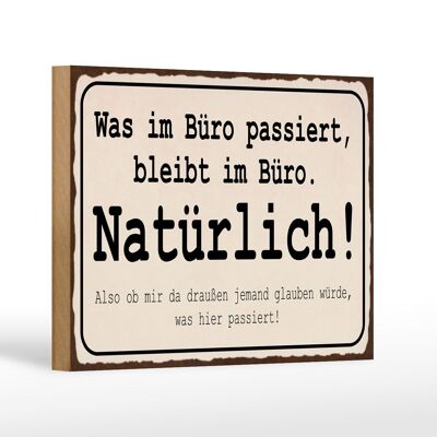 Holzschild Spruch 18x12 cm was im Büro passiert bleibt im Dekoration