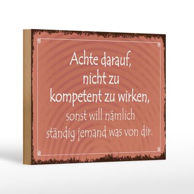 Holzschild Spruch 18x12 cm kompetent ständig will jemand Dekoration