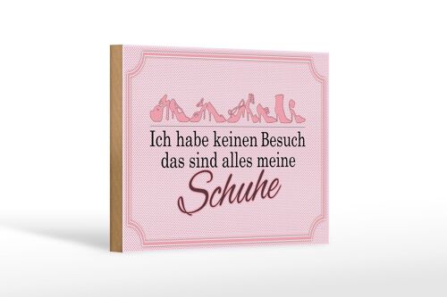 Holzschild Spruch 18x12 cm keinen Besuch meine Schuhe Dekoration