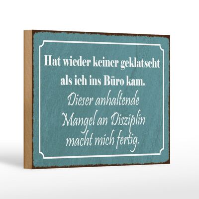 Holzschild Spruch 18x12 cm keiner geklatscht ich ins Büro Dekoration