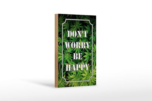 Holzschild Cannabis 12x18 cm Don´t worry be happy lustig Dekoration