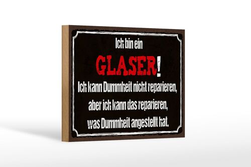 Holzschild Spruch 18x12 cm ich bin Glaser kann reparieren Dekoration