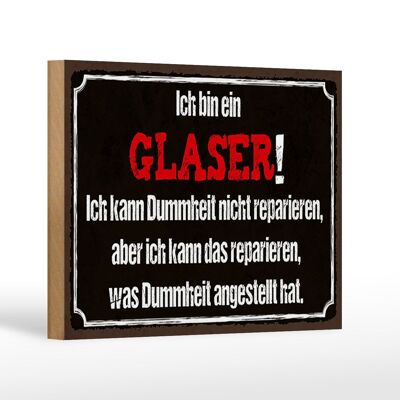 Holzschild Spruch 18x12 cm ich bin Glaser kann reparieren Dekoration