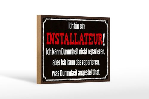 Holzschild Spruch 18x12cm bin Installateur kann reparieren Dekoration