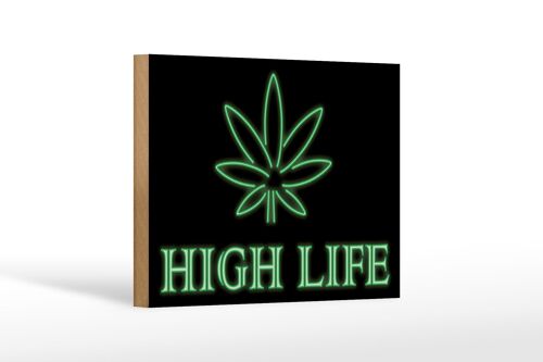 Holzschild Spruch 12X18 cm High Life Cannabis Dekoration
