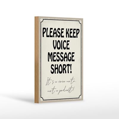 Holzschild Spruch 12X18 cm please keep voice message short Dekoration