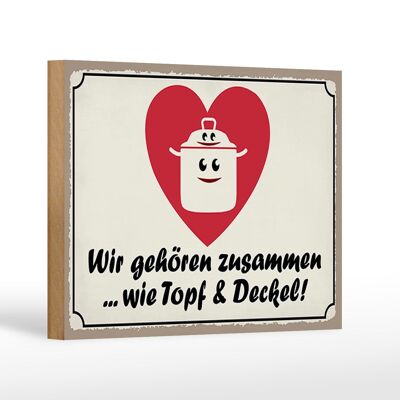 Holzschild Spruch 18x12 cm Topf & Deckel gehören zusammen Dekoration