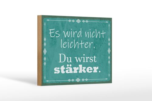 Holzschild Spruch 18x12 cm wird nicht leichter Du stärker Dekoration