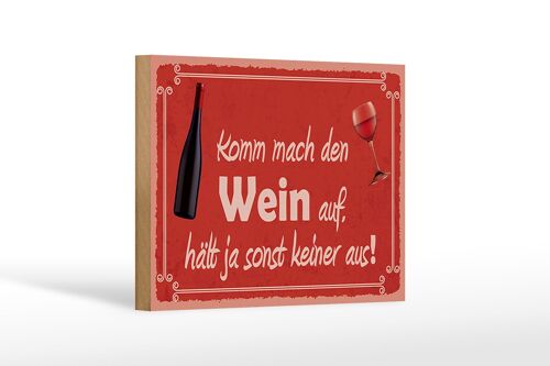 Holzschild Spruch 18x12 cm Komm mach den Wein auf Geschenk Dekoration