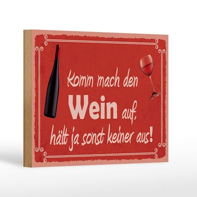 Holzschild Spruch 18x12 cm Komm mach den Wein auf Geschenk Dekoration