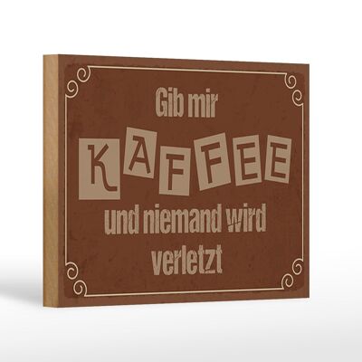 Cartel de madera que dice 18x12 cm Dame café nadie lastima decoración
