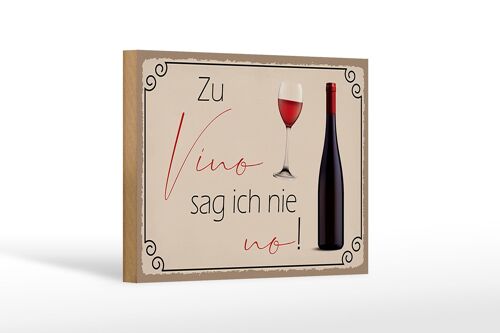 Holzschild Spruch 18x12 cm Wein Zu Vino sag ich nie no Dekoration