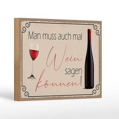 Holzschild Spruch 18x12 cm Man muss mal Wein sagen können Dekoration