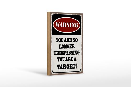 Holzschild Spruch 12x18cm Warning you no longer you target Dekoration