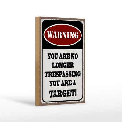 Holzschild Spruch 12x18cm Warning you no longer you target Dekoration