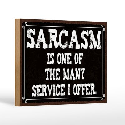 Panneau en bois indiquant 18x12 cm Le sarcasme est l'une des nombreuses décorations de service