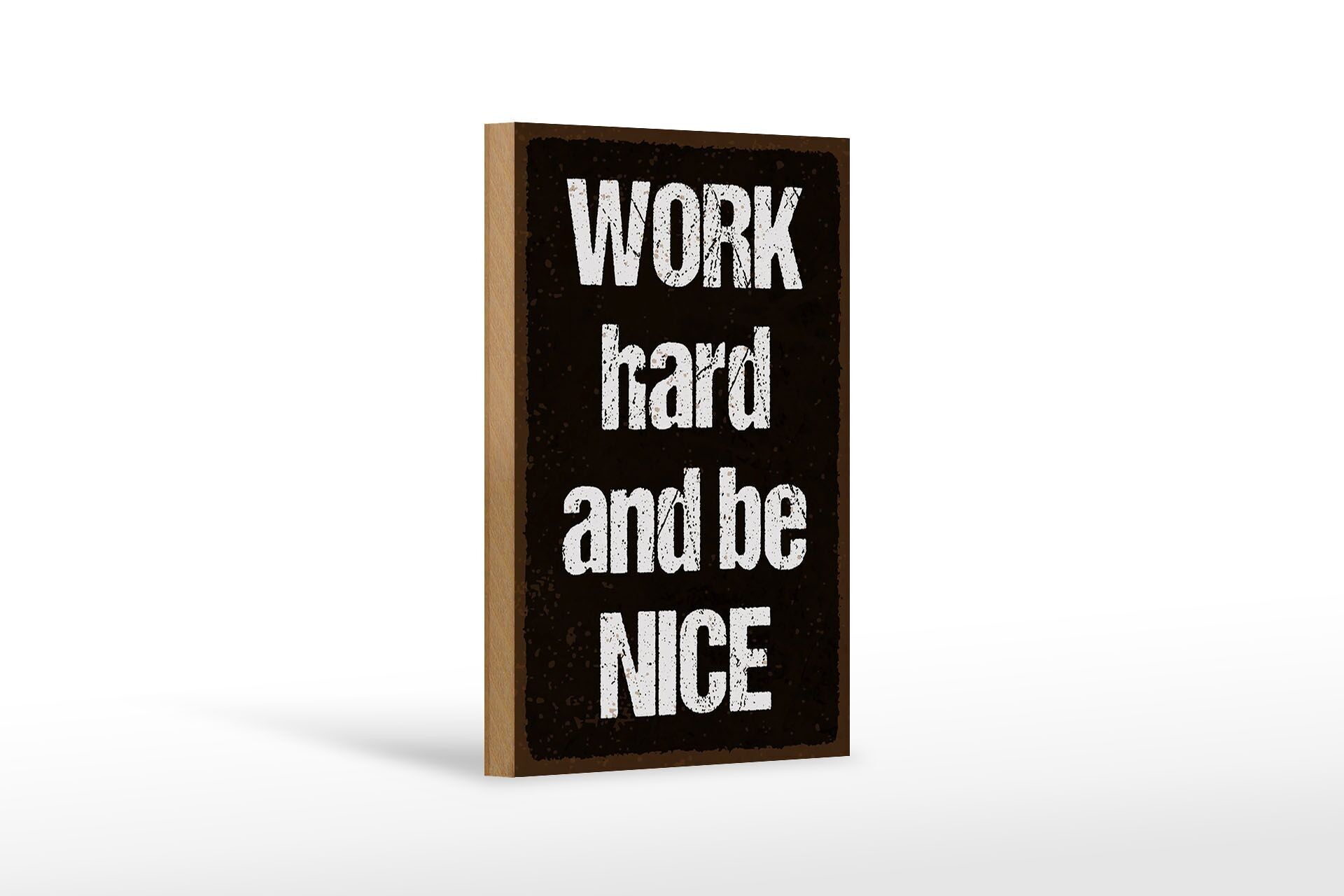 Cartello in legno con scritta "Work hard and be nice decoration" 12x18 cm