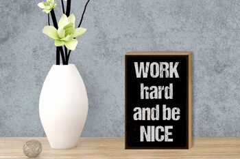 Panneau en bois disant 12x18 cm Work hard and be nice decoration 3