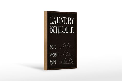 Holzschild Spruch 12x18 cm laundry schedule sort tody wash Dekoration