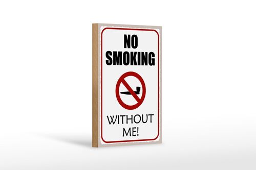 Holzschild Spruch 12x18 cm no smoking without me Dekoration